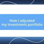 How I adjusted my investment portfolio