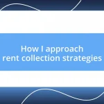 How I approach rent collection strategies