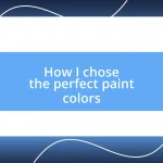 How I chose the perfect paint colors