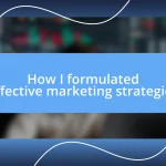 How I formulated effective marketing strategies