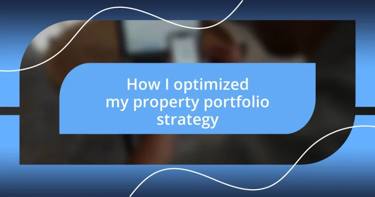 How I optimized my property portfolio strategy