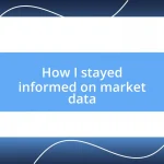 How I stayed informed on market data