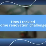 How I tackled home renovation challenges