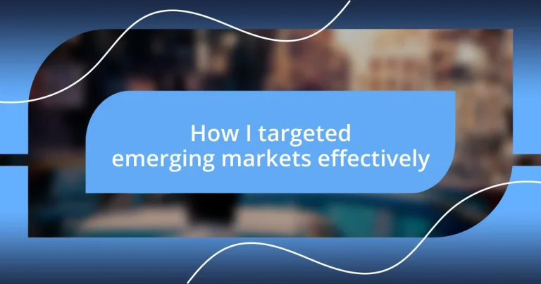 How I targeted emerging markets effectively