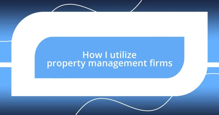 How I utilize property management firms