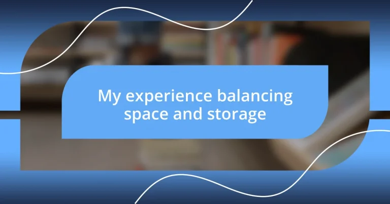 My experience balancing space and storage