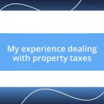 My experience dealing with property taxes