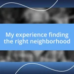 My experience finding the right neighborhood