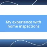 My experience with home inspections