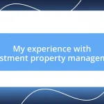 My experience with investment property management