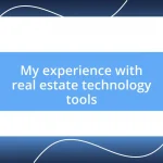 My experience with real estate technology tools