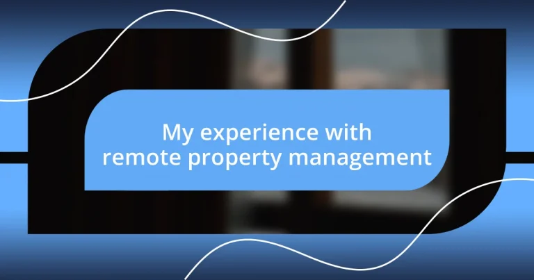 My experience with remote property management