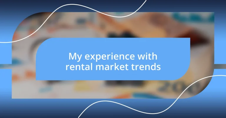 My experience with rental market trends