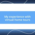 My experience with virtual home tours