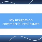 My insights on commercial real estate