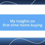 My insights on first-time home buying