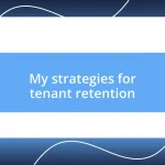 My strategies for tenant retention