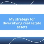 My strategy for diversifying real estate assets