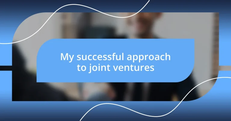 My successful approach to joint ventures