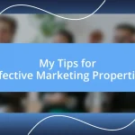 My Tips for Effective Marketing Properties