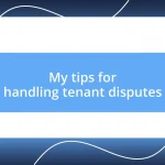 My tips for handling tenant disputes