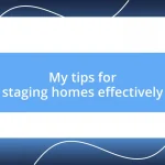 My tips for staging homes effectively