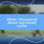 What I discovered about real estate cycles