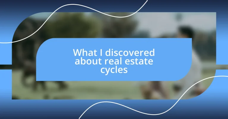 What I discovered about real estate cycles