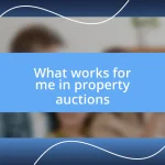 What works for me in property auctions