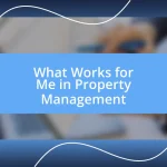 What Works for Me in Property Management