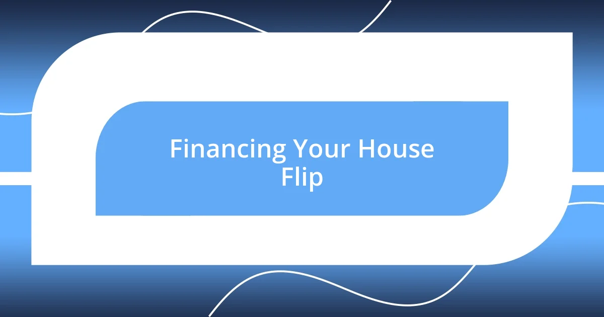 Financing Your House Flip